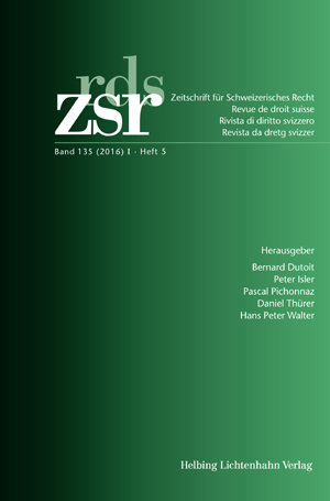 Zeitschrift für Schweizerisches Recht Band 135 (2016) I Heft 5