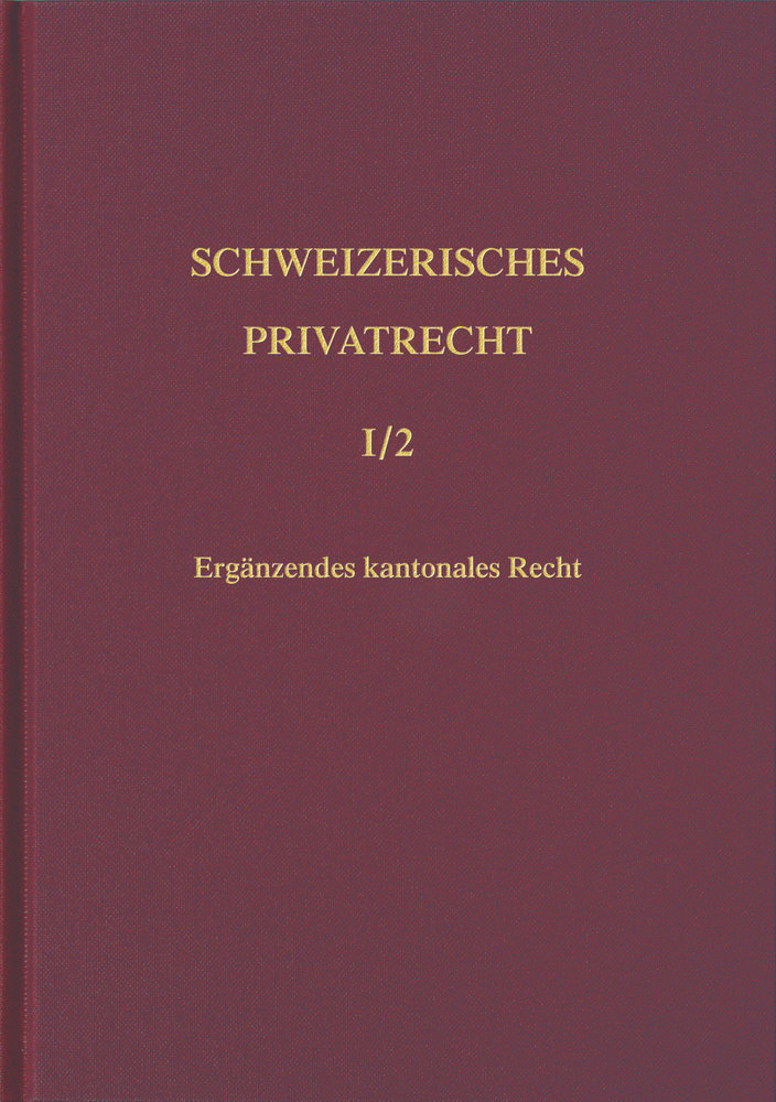 Bd. I/2: Ergänzendes kantonales Recht