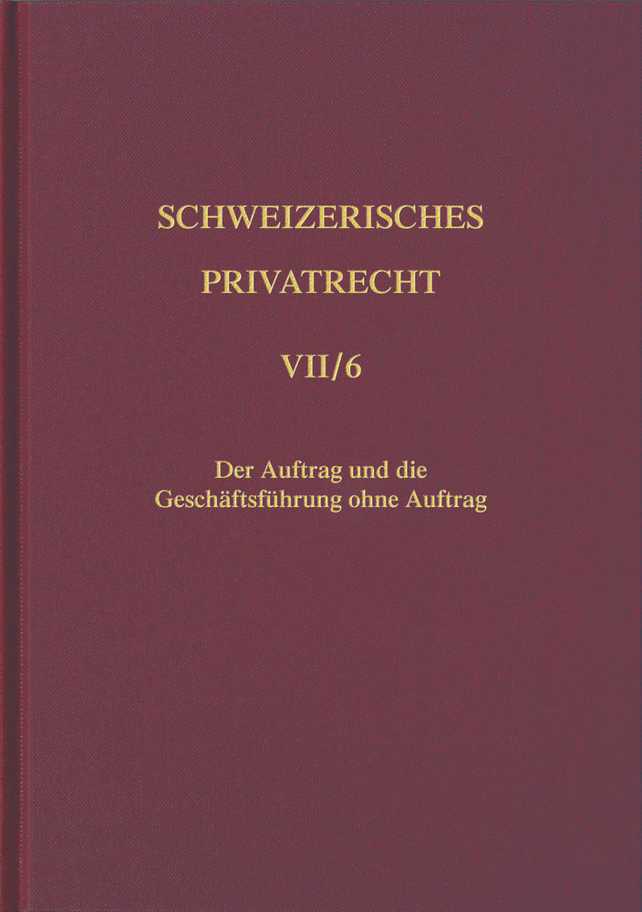 Bd. VII/6: Der Auftrag und die Geschäftsführung ohne Auftrag