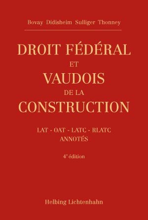 Droit fédéral et vaudois de la construction