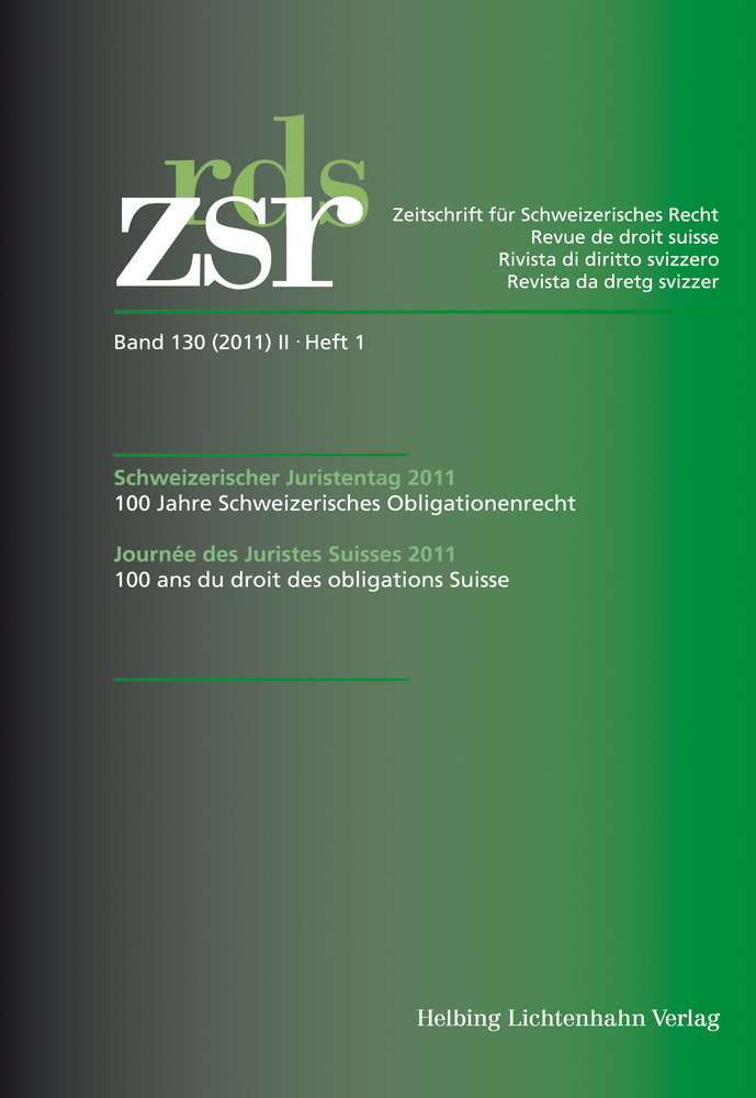 Zeitschrift für Schweizerisches Recht / Revue de droit suisse. Bd. 130 (2011) II - Referate zum Schweizerischen Juristentag 2011