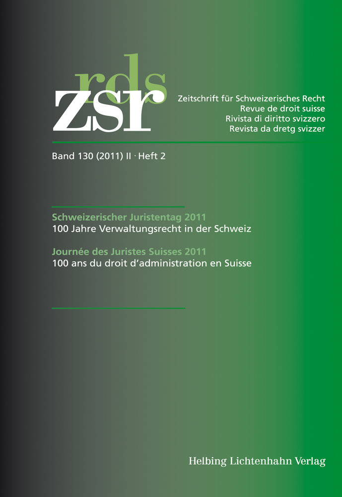 Zeitschrift für Schweizerisches Recht / Revue de droit suisse. Bd. 130 (2011) II  - Referate zum Schweizerischen Juristentag 2011