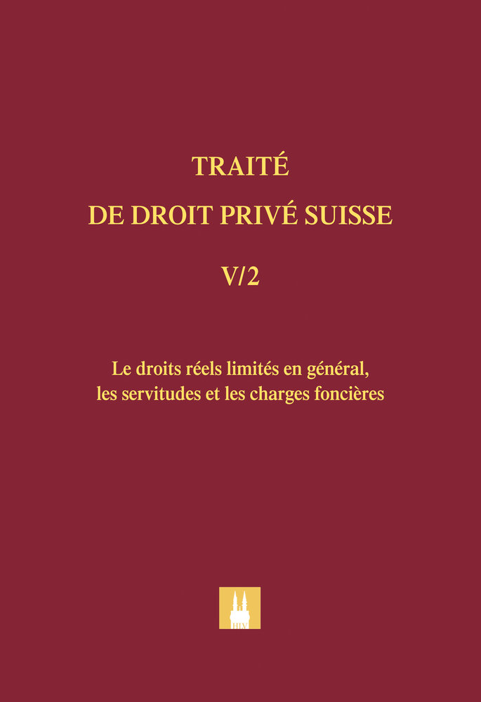 Vol V/2: Les droits réels limités en général, les servitudes et les charges foncières