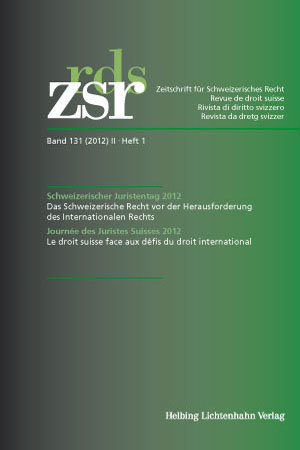 Zeitschrift für Schweizerisches Recht Band 131 (2012) II Heft 1. Schweizerischer Juristentag 2012 / Journée des Juristes Suisses 2012