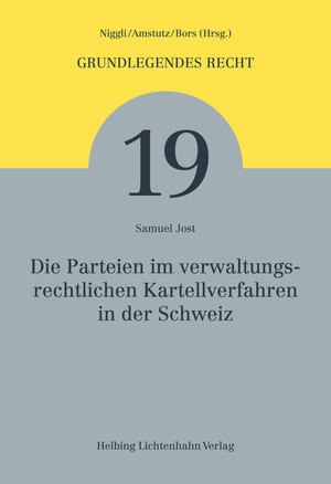 Die Parteien im verwaltungsrechtlichen Kartellverfahren in der Schweiz