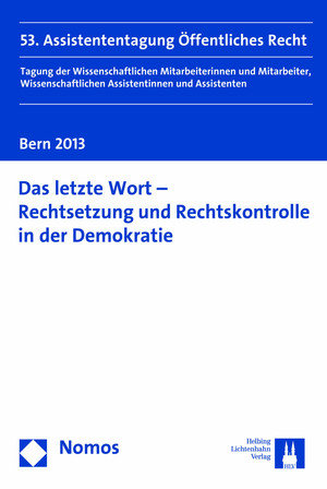 Das letzte Wort - Rechtsetzung und Rechtskontrolle in der Demokratie