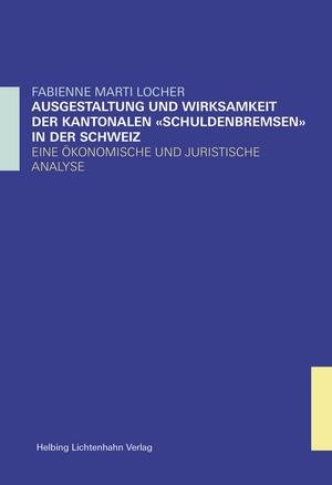 Ausgestaltung und Wirksamkeit der kantonalen 'Schuldenbremsen' in der Schweiz