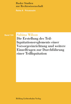 Die Erstellung des Teilliquidationsreglements einer Vorsorgeeinrichtung und weitere Einzelfragen zur Durchführung einer Teilliquidation