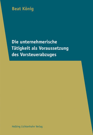 Die unternehmerische Tätigkeit als Voraussetzung des Vorsteuerabzuges