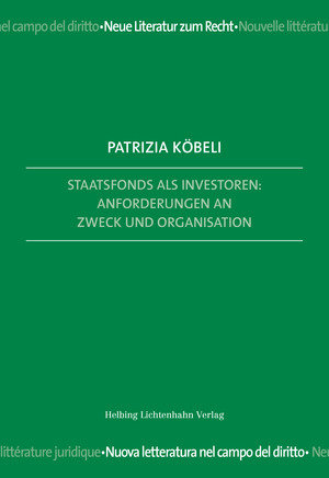 Staatsfonds als Investoren: Anforderungen an Zweck und Organisation