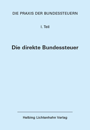 Die Praxis der Bundessteuern: Teil I EL 94, Stand 31.7.2019