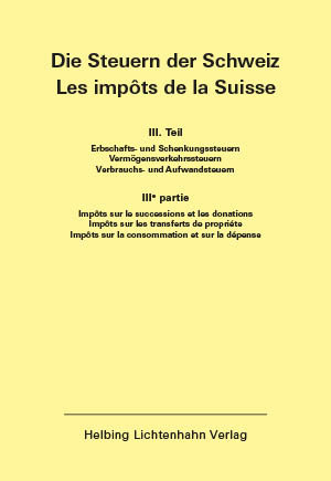 Die Steuern der Schweiz: Teil III EL 138, Stand Mai 2020