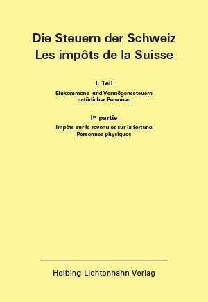 Die Steuern der Schweiz: Teil I EL 155,Stand 1. Januar 2021