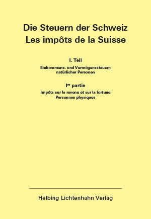 Die Steuern der Schweiz: Teil I EL 156, Stand 1. April 2021