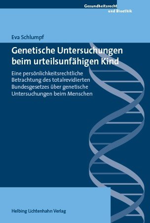 Genetische Untersuchungen beim urteilsunfähigen Kind