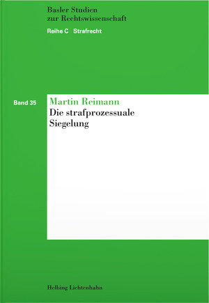 Die strafprozessuale Siegelung