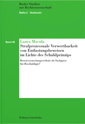 Strafprozessuale Verwertbarkeit von Entlastungsbeweisen im Lichte des Schuldprinzips