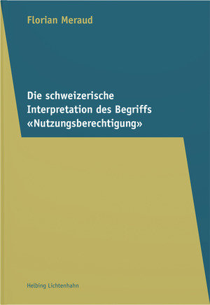 Die schweizerische Interpretation des Begriffs 'Nutzungsberechtigung'