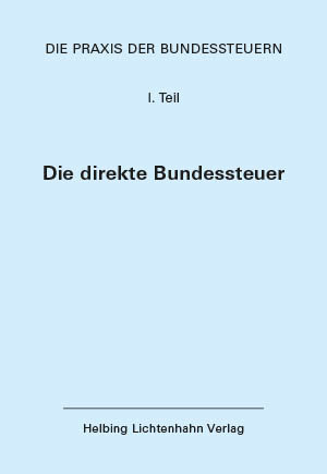 Die Praxis der Bundessteuern: Teil I EL 101