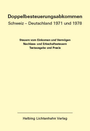 Doppelbesteuerungsabkommen Schweiz - Deutschland 1971 und 1978 EL 60, Stand 1. September 2023