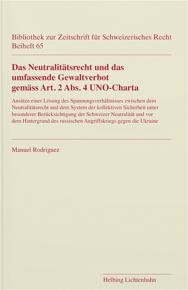 Das Neutralitätsrecht und das umfassende Gewaltverbot gemäss Art. 2 Abs. 4 UNO-Charta